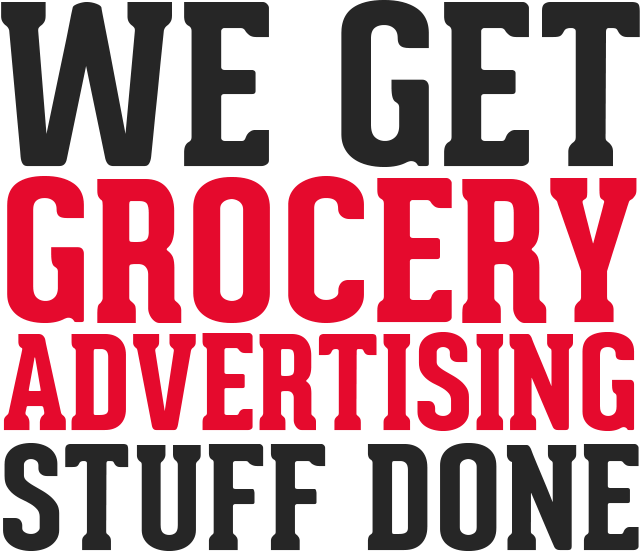 We Get Grocery Advertising Stuff Done